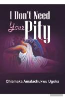 I Don'T Need Your Pity