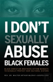I Don'T Sexually Abuse Black Females