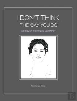 Bertrand.pt - I Don'T Think The Way You Do - Photography Of Inclusivity And Diversity