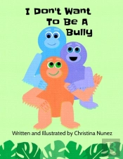 I Don'T Want To Be A Bully
