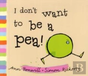 I Don'T Want To Be A Pea!