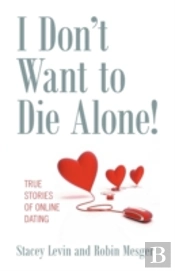 I Don'T Want To Die Alone!