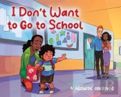 I Don'T Want To Go To School