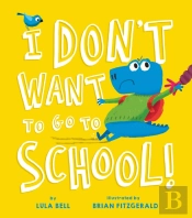 I Don'T Want To Go To School