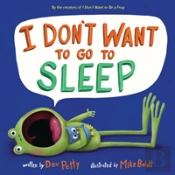 I Don'T Want To Go To Sleep