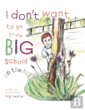 I Don'T Want To Go To The Big School On The Hill
