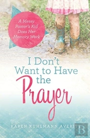 I Don'T Want To Have The Prayer