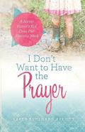 I Don'T Want To Have The Prayer