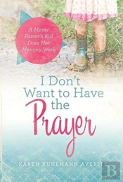I Don'T Want To Have The Prayer