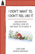 I Don'T Want To, I Don'T Feel Like It