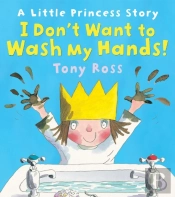 I Don'T Want To Wash My Hands!
