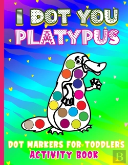 Bertrand.pt - I Dot You - Platypus Dot Markers For Toddlers Activity Book
