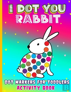 Bertrand.pt - I Dot You - Rabbit Dot Markers For Toddlers Activity Book