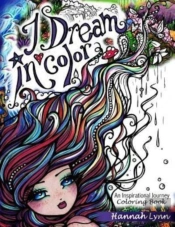 I Dream In Color: An Inspirational Journ
