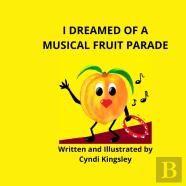 I Dreamed About A Musical Fruit Parade