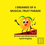 I Dreamed About A Musical Fruit Parade