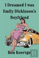 I Dreamed I Was Emily Dickinson'S Boyfriend