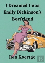I Dreamed I Was Emily Dickinson'S Boyfriend