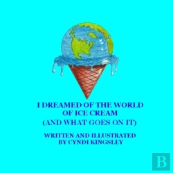 Bertrand.pt - I Dreamed Of The World Of Ice Cream (And What Goes On It)