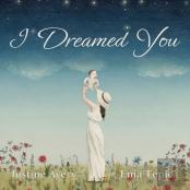 I Dreamed You