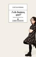 I Els Homes, Que?