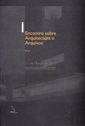 I Encontro Sobre Arquitectura e Arquivos - Actas
