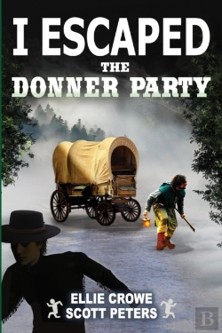 Bertrand.pt - I  Escaped The Donner Party: Pioneers On