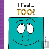 I Feel... Too!
