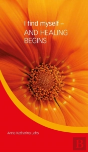 I Find Myself - And Healing Begins