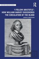 'I Follow Aristotle': How William Harvey Discovered The Circulation Of The Blood