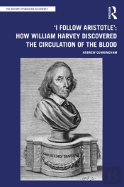 'I Follow Aristotle': How William Harvey Discovered The Circulation Of The Blood