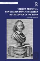 'I Follow Aristotle': How William Harvey Discovered The Circulation Of The Blood