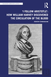 'I Follow Aristotle': How William Harvey Discovered The Circulation Of The Blood