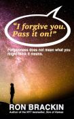 ''I Forgive You. Pass It On.''