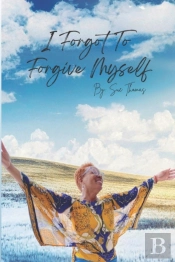 I Forgot To Forgive Myself