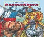 I Fought At Bannockburn