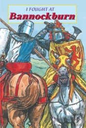 I Fought At Bannockburn