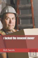 I Fucked The Innocent Mover