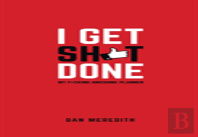 I Get Sh*T Done