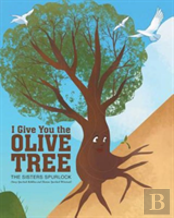 I Give You The Olive Tree