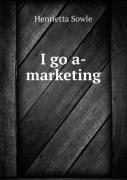 I Go A-Marketing