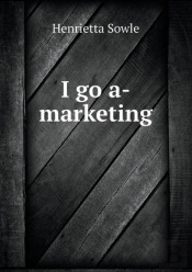 I Go A-Marketing