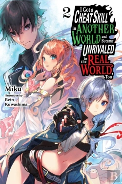 Bertrand.pt - I Got A Cheat Skill In Another World And Became Unrivaled In The Real World, Too, Vol. 2 (Light Novel)