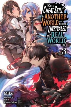 Bertrand.pt - I Got A Cheat Skill In Another World And Became Unrivaled In The Real World, Too, Vol. 3 (Light Novel)