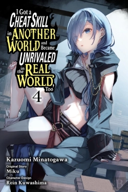 Bertrand.pt - I Got A Cheat Skill In Another World And Became Unrivaled In The Real World, Too, Vol. 4 (Manga)