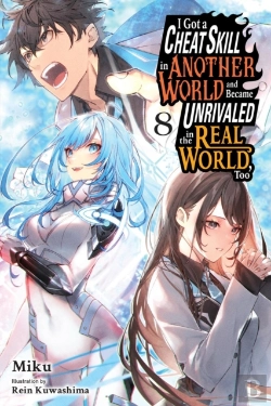 Bertrand.pt - I Got A Cheat Skill In Another World And Became Unrivaled In The Real World, Too, Vol. 8 (Light Novel)