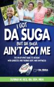 I Got Da Sugar But Da Sugar Ain'T Got Me