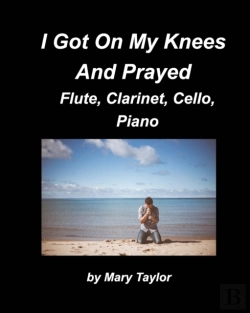 Bertrand.pt - I Got Down On My Knees And Prayed Flute, Clarinet, Cello, Piano