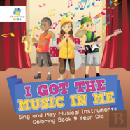 I Got The Music In Me | Sing And Play Musical Instruments | Coloring Book 9 Year Old