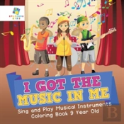I Got The Music In Me | Sing And Play Musical Instruments | Coloring Book 9 Year Old